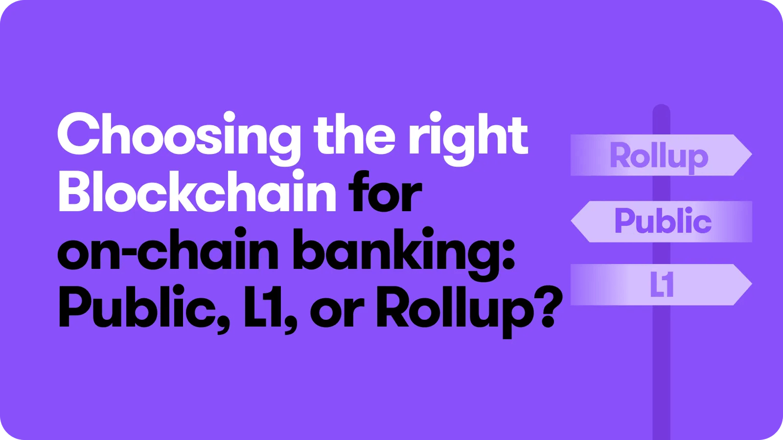 Gateway.fm | Choosing the Right Blockchain Architecture for On-Chain Banking