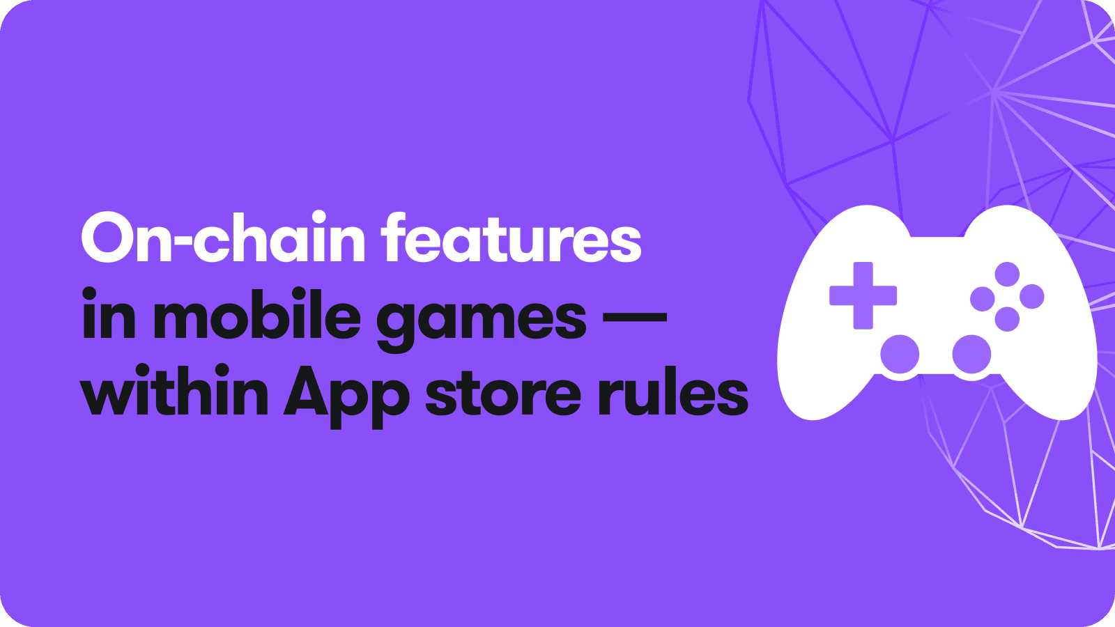 Gateway.fm | How to Integrate On-Chain Features in Mobile Games Without Breaking App Store Rules